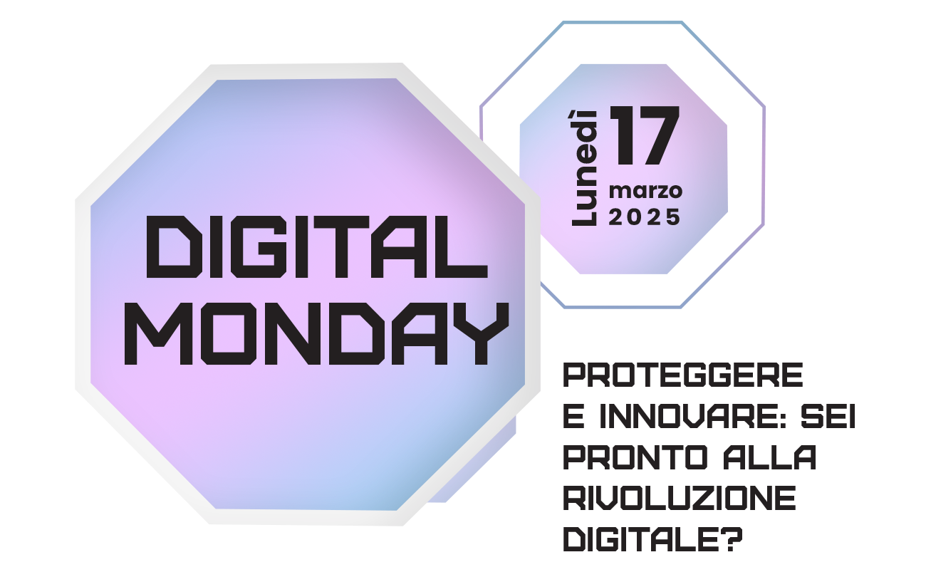 Evento<br>
DIGITAL MONDAY<br>
Luned 17 marzo 2025